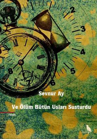Ve Ölüm Bütün Usları Susturdu – Sevnur Ay | Zuzu Kitap