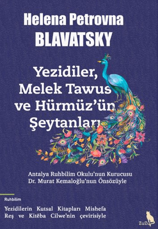 Yezidiler, Melek Tawus ve Hürmüz'ün Şeytanları – Helena Petrovna Blavatsky | Zuzu Kitap