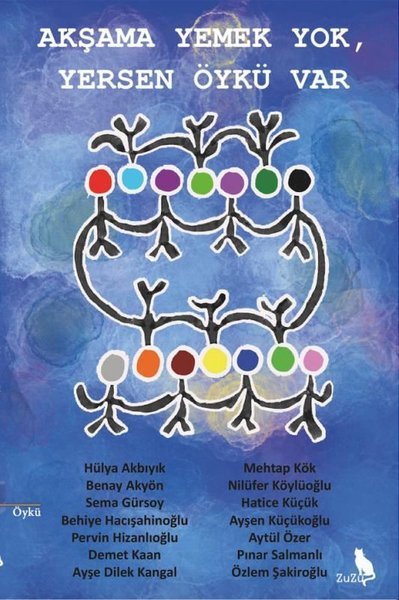 Akşama Yemek Yok, Yersen Öykü Var – Kolektif | Zuzu Kitap