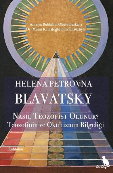 Nasıl Teozofist Olunur? – Teozofinin ve Okültizmin Bilgeliği – Helena Petrovna Blavatsky | Zuzu Kitap