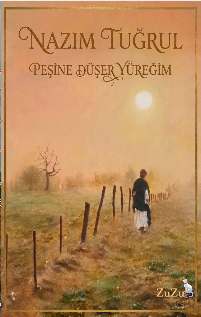 Peşine Düşer Yüreğim – Nazım Tuğrul | Zuzu Kitap