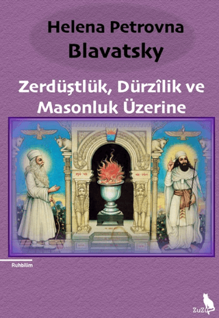 Zerdüştlük, Dürzîlik ve Masonluk Üzerine – Helena Petrovna Blavatsky | Zuzu Kitap